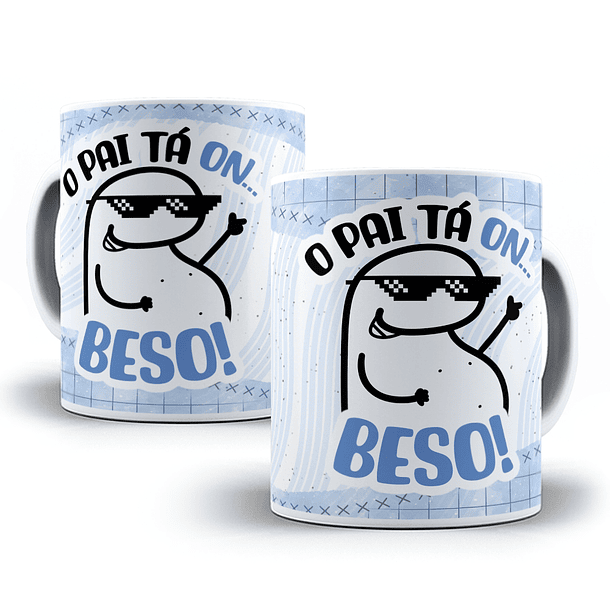 Arte Caneca O Pai Tá On Beso! Arquivo Png