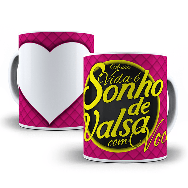 Arte Caneca Minha Vida É Um Sonho de Valsa com Você Arquivo Png