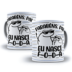 Arte Caneca Parabéns, Pai Eu Nasci F-O-D-A Arquivo Png