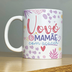 Arte Caneca Vovó É Mamãe Com Açucar Versão Masculina Inclusa Arquivo Png