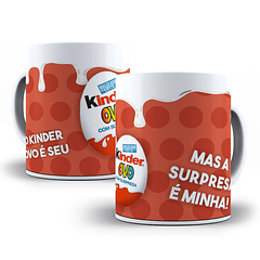 Arte Caneca O Kinder Ovo É Seu Mas A Supresa É Minha Arquivo Png