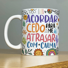 Arte Caneca Acordar Cedo Para me Atrasar com Calma Arquivo Png