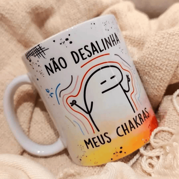 Arte Caneca Não desalinha meu chakras Arquivo em Jpg  1