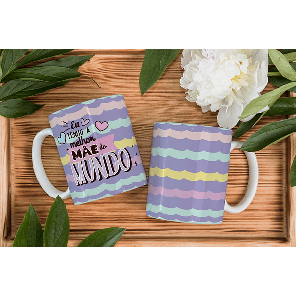 Arte Caneca Eu Tenho A Melhor Mãe do Mundo Arquivo Png
