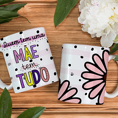 Arte Caneca Quem Tem Uma Mãe Tem Tudo Arquivo Png