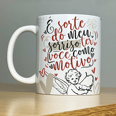 Arte Caneca É Sorte Do Meu Sorriso Ter Você Como Motivo Arquivo Png