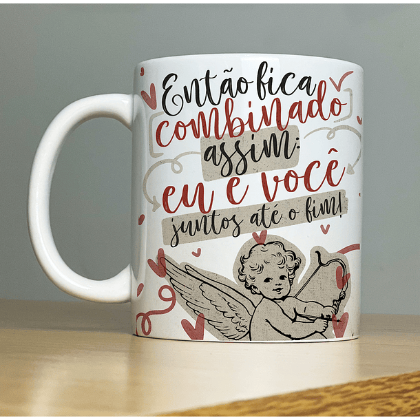 Arte Caneca Então Fica Combinado Assim Eu E Você Juntos Até O Fim! Arquivo Png 2