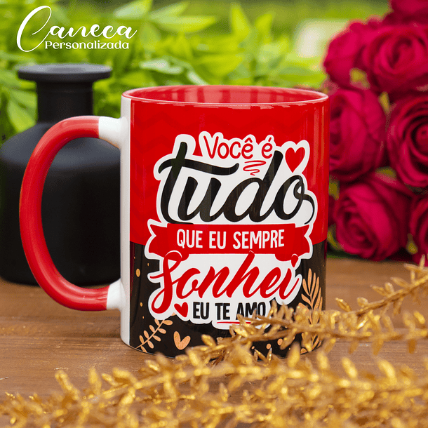 Arte Caneca Você É Tudo Que Eu Sempre Sonhei Eu Te Amo Arquivo Png