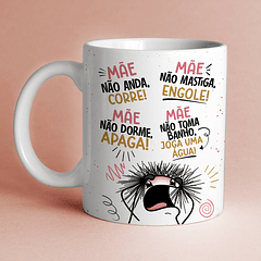 Arte Caneca Mãe Não Anda Corre!, Mãe Não Dorme Apaga Mãe Não Mastiga Engole,  Mãe Não Toma Banho Joga Água Arquivo Png