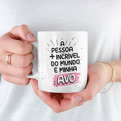 Arte Caneca A Pessoa + Incrivel Do Mundo É Minha Avó Inclusa Versão Masculina Arquivo Png