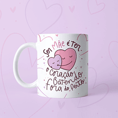 Arte Caneca Ser Mãe É Ter O Coração Batendo Fora do Peito Arquivo Png