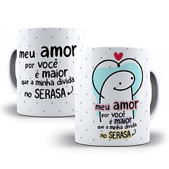 Arte Caneca Meu Amo Por Você É Maior Que A Minha Dívida no Serasa Arquivo Png