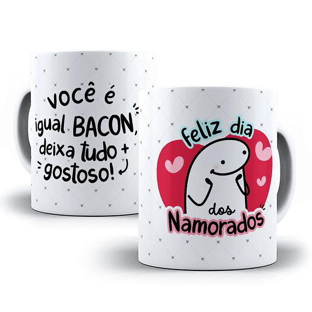 Arte Caneca Você É Igual Bacon Deixa Tudo + Gostoso Arquivo Png