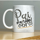 Arte Caneca Pai Pra Toda Obra! Arquivo Png 2