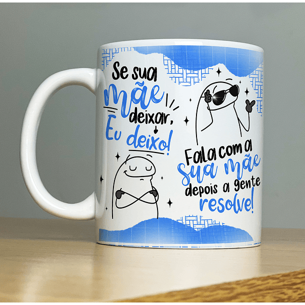 Arte Caneca Tem Que Ver Com A Sua Mãe Não Sei! Pergunta Para a Sua Mãe Se Sua Mãe Deixar Eu Deixo... Arquivo Png