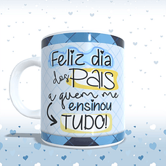 Arte Caneca Feliz Dia Dos Pais A Quem Me Ensinou Tudo! Arquivo Png