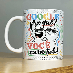 Arte Caneca Google Pra Quê Você Sabe Tudo! AT Arquivo Png