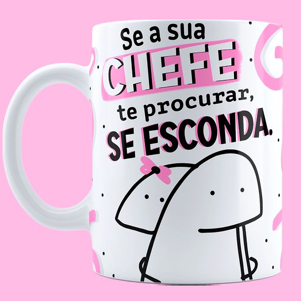 Arte Caneca Flork Boa Funcionária Se a sua Chefe te procurar, se esconda porque uma boa funcionária é dificil de se achar Arquivo em Jpg 2