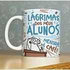 Arte Caneca Lágrimas Dos Meus Alunos Incluso Versão Masculina Arquivo Png 2