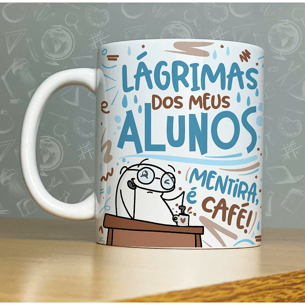 Arte Caneca Lágrimas Dos Meus Alunos Incluso Versão Masculina Arquivo Png 2