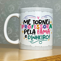 Arte Caneca Me Tornei Professora Pela Fama E Dinheiro Arquivo Png