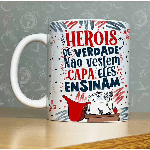 Arte Caneca Herois De Verdade Não Vestem Capa Eles Ensinam Arquivo Png 1