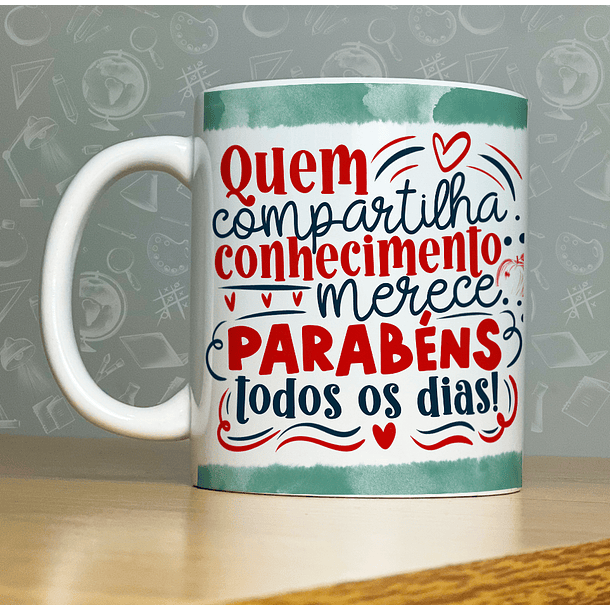 Arte Caneca Quem Compartilha Conhecimento Merece Parabéns Todos Os Dias!  Arquivo Png 1