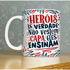 Arte Caneca Herois De Verdade Não Vestem Capa Eles Ensinam Arquivo Png 2