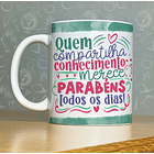 Arte Caneca Quem Compartilha Conhecimento Merece Parabéns Todos Os Dias!  Arquivo Png 2