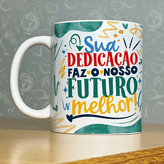 Arte Caneca Sua Dedicação Faz Nosso Futuro Melhor Arquivo Png