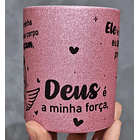Artes Caneca Ainda que a minha mente e o meu corpo enfraqueçam, Deus é a minha força, ele é tudo oque eu sempre preciso. Arquivo em Jpg  2