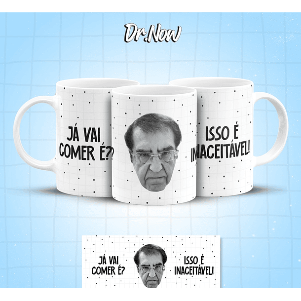 8 Artes para Caneca Dr Now Arquivo em Jpg  1