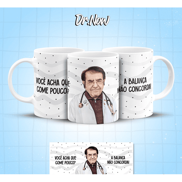 8 Artes para Caneca Dr Now Arquivo em Jpg  6