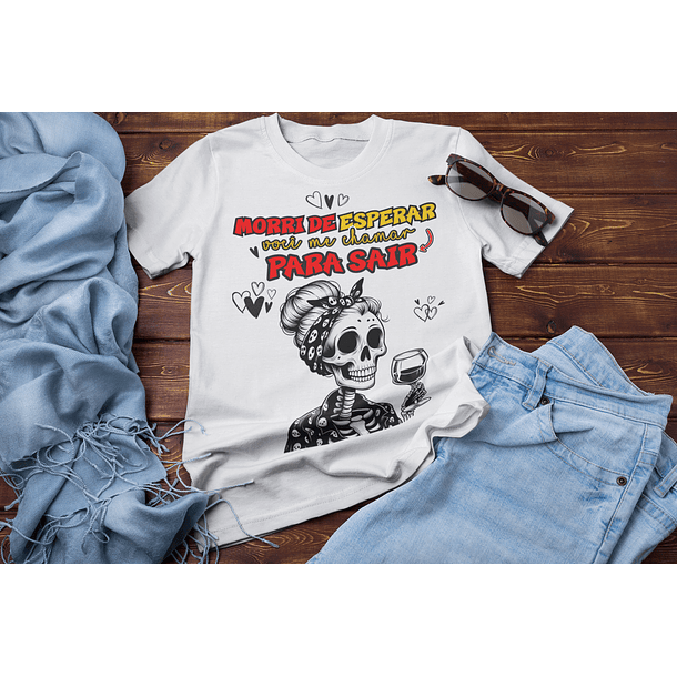 9 Artes para Camisa Morri de Esperar Um Namorado Arquivo em Png 3