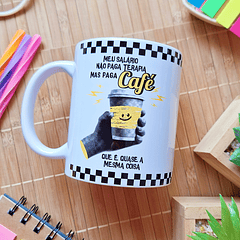 Arte Caneca Meu salário não paga terapia, mas paga café, que é quase a mesma coisa Arquivo em Png 