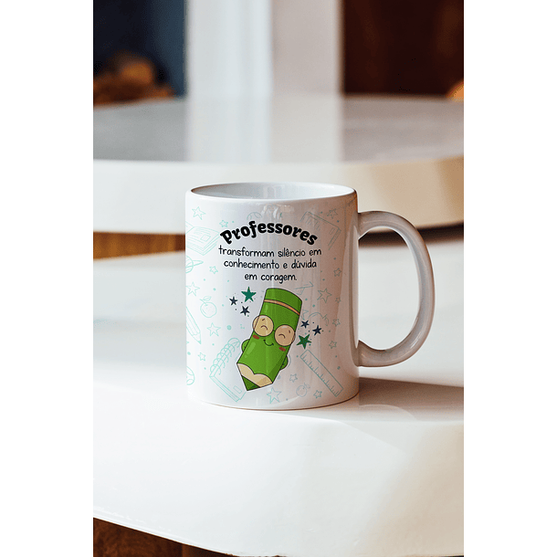 Arte Caneca Professores transformam silêncio em conhecimento e dúvida em coragem Arquivo em Png 