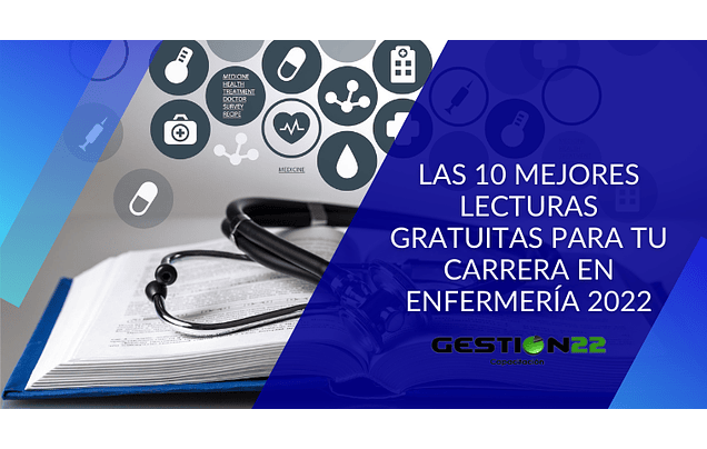 Las 10 mejores lecturas GRATUITAS para tu carrera en enfermería 2022