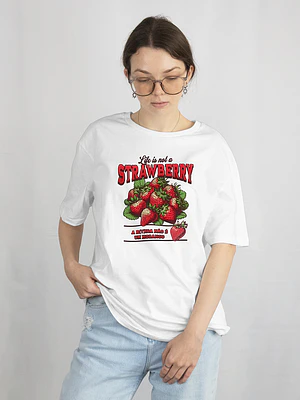 Life is not a strawberry 