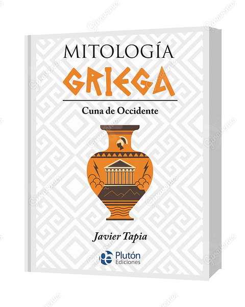 Mitología Griega - Javier Tapia - Plutón Ediciones 