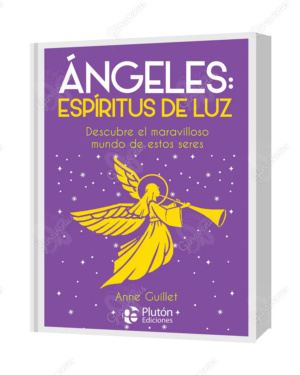 Ángeles Espíritus De Luz: Descubre el maravilloso mundo de estos seres - Anne Guillet - Plutón Ediciones 1