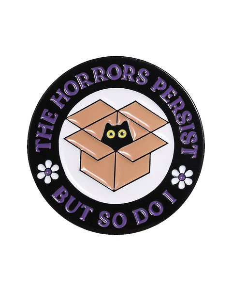 Pin esmaltado Gato The Horrors Persist But So Do I