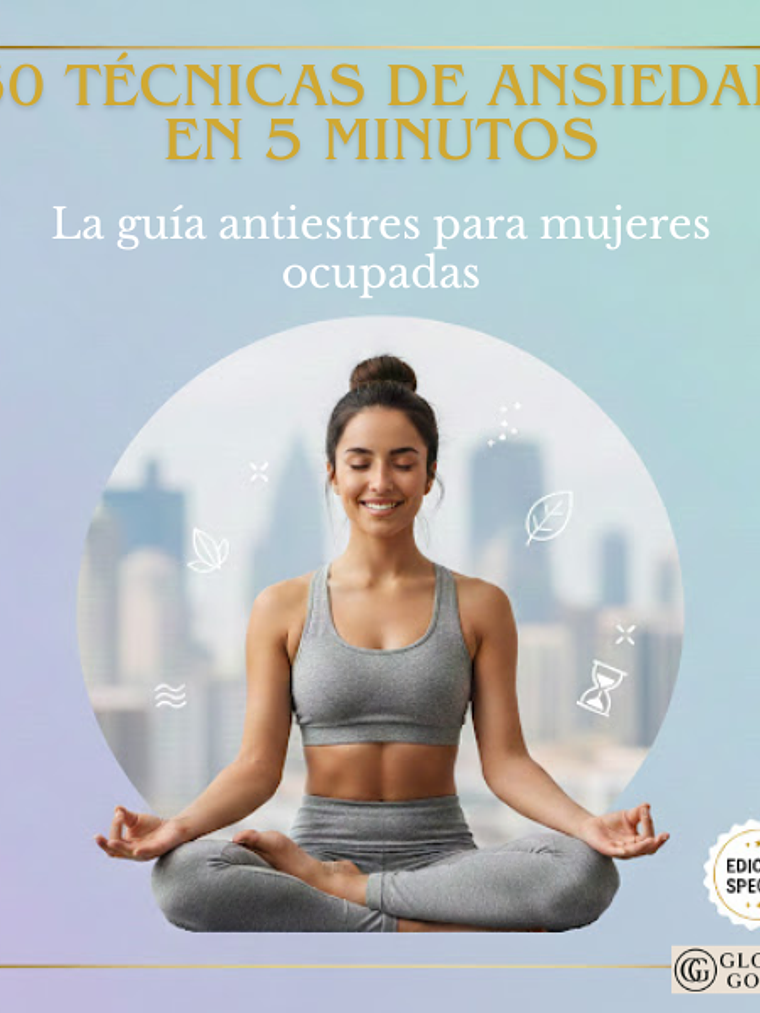 30 Técnicas de ansiedad en 5 minutos: La guía antiestrés para mujeres ocupadas 1