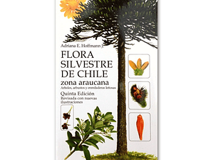 Flora Silvestre de Chile Zona Araucana - Adriana Hoffmann
