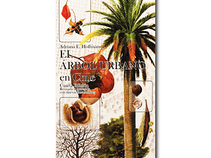 El Arbol Urbano en Chile - Adriana Hoffmann