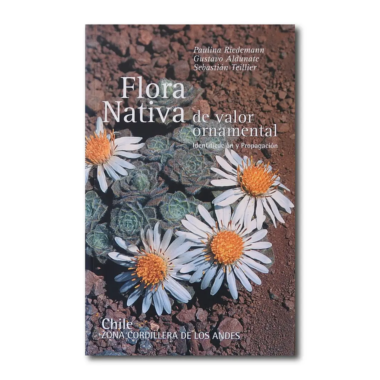 Flora Nativa de Valor Ornamental Zona Cordillera de Los andes 1