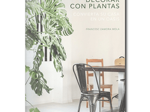 Decorar con plantas - Francesc Zamora