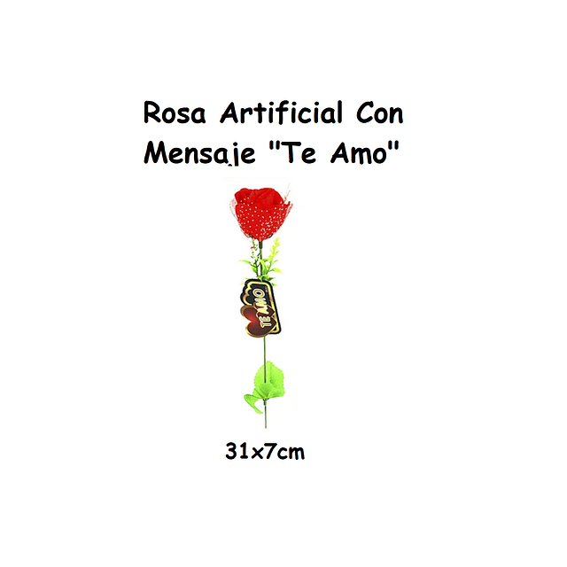 1 Rosa Artificial "TE AMO"