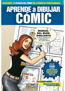 Aprende a Dibujar Cómics - Manual Del Buen Dibujante