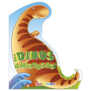 Mundicrom – Dinosaurios Amistosos Libro con Troquel Tapa Dura