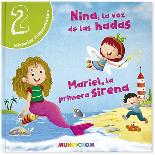 Mundicrom – Historias Sorprendente - Nina La Voz De Las Hadas Y Mariel La Primera Sirena